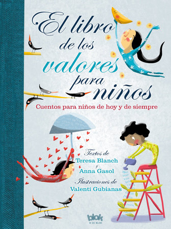 El libro de los valores para niños / The Book of Values for Children Hardcover by Teresa Blanch, Anna Gasol, Valenti Gubianas (il.)