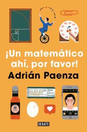 ¡Un matemático ahí, por favor! / A Mathematician, Please! Paperback by Adrian Paenza