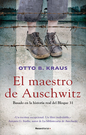 El maestro de Auschwitz/ The Children's Block of Auschwitz: Basado En La Historia Real Del Bloque 31/ Based on a True Story by Auschwitz Survivor Hardcover by Otto B. Kraus;  Arturo Peral