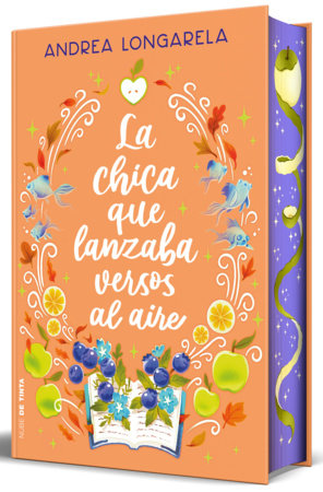 La chica que lanzaba versos al aire (Cantos pintados) / The Girl Who Cast Her Verses to the Wind (Sprayed Edges) Hardcover by Andrea Longarela