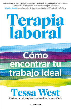 Terapia laboral. Cómo encontrar tu trabajo ideal / Job Therapy Paperback by Tessa West