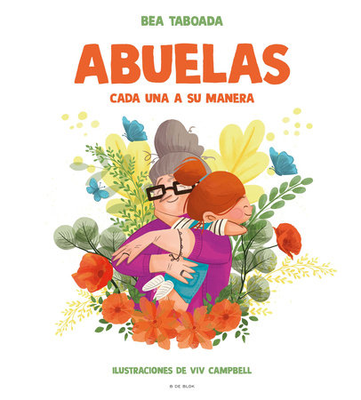 Abuelas. Cada una a su manera / Grandmothers. Each in Their Own Way Hardcover by Bea Taboada