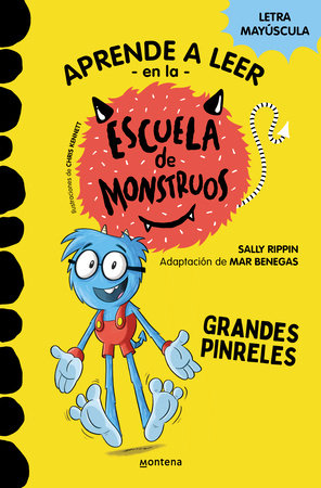 Grandes Pinreles / Pete's Big Feet: School of Monsters Paperback by Sally Rippin; Mar Benegas
