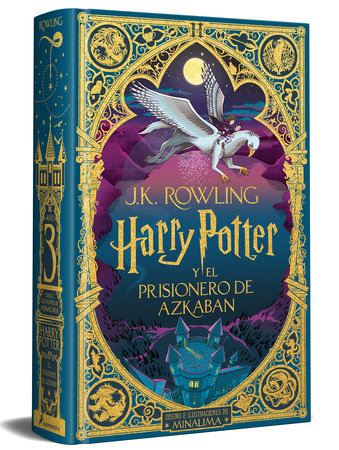 Harry Potter y el prisionero de Azkaban (Ed. Minalima) / Harry Potter and the Prisoner of Azkaban (Minalima Ed.) Hardcover by J.K. Rowling