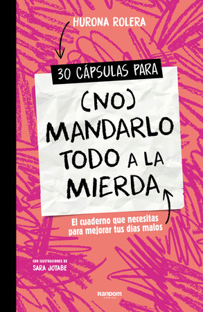 30 cápsulas para (no) mandarlo todo a la mierda / 30 Capsules for (Not) Sending Everything Straight to Hell Paperback by Hurona Rolera