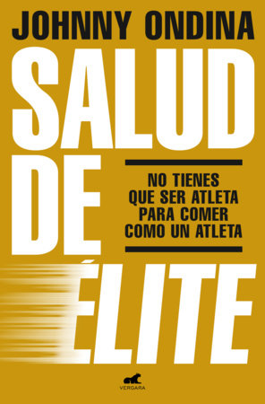 Salud de élite / Elite Health Paperback by Johnny Ondina