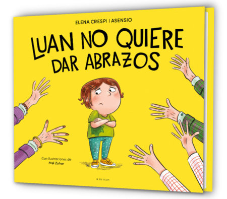 Luan no quiere dar abrazos / Luan Doesn’t Want to Give Hugs Hardcover by Elena Crespi I Asensio
