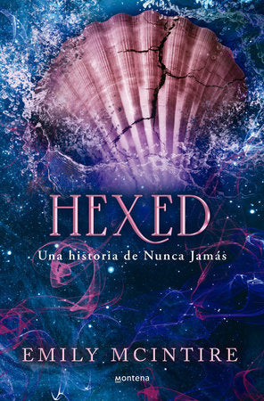 Hexed. Una historia de Nunca Jamás / Hexed Paperback by Emily McIntire