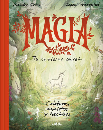 Magia. Tu cuaderno secreto / Magic. Your Secret Notebook Hardcover by Sandra Ortiz; Raquel Westphal
