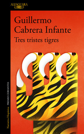 Tres tristes tigres / Three Trapped Tigers Paperback by Guillermo Cabrera Infante