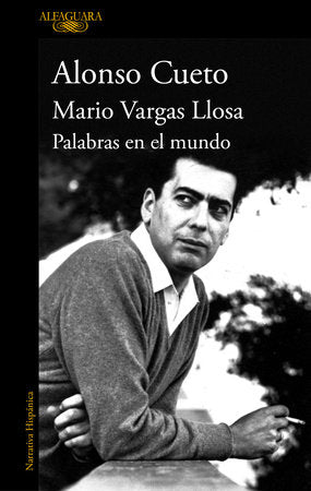 Mario Vargas Llosa. Palabras en el mundo / Mario Vargas Llosa. Words in the World Paperback by Alonso Cueto