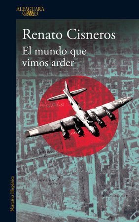 El mundo que vimos arder / The World We Saw Burn Paperback by Renato Cisneros