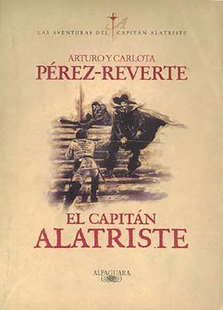 El capitán Alatriste / Captain Alatriste Paperback by Arturo Pérez-Reverte
