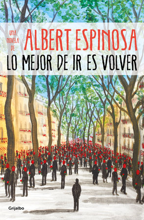 Lo mejor de ir es volver / The Best Part of Leaving is Returning Paperback by Albert Espinosa