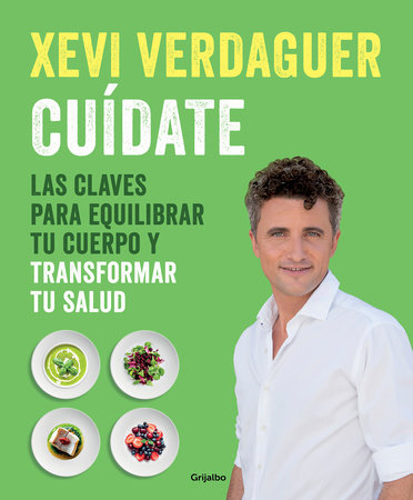 Cuídate: Las claves para equilibrar tu cuerpo y transformar tu salud / Take Careof Yourself: The Keys to Balancing Your Body and Transforming Your Health Hardcover by Xevi Verdaguer
