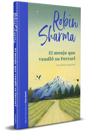 El monje que vendió su Ferrari (edición ilustrada) / The Monk Who Sold His Ferrari (Illustrated Edition) Hardcover by Robin Sharma