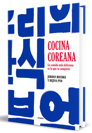 Cocina Coreana / Our Korean Kitchen Hardcover by Jordan Bourke; Rejina Pyo