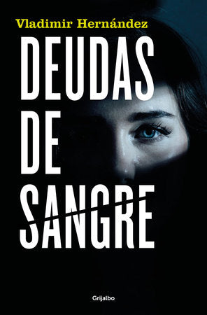 Deudas de sangre / Blood Debts Paperback by Vladimir Hernández