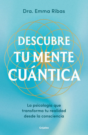 Descubre tu mente cuántica / Discover Your Quantum Mind Paperback by Emma Ribas