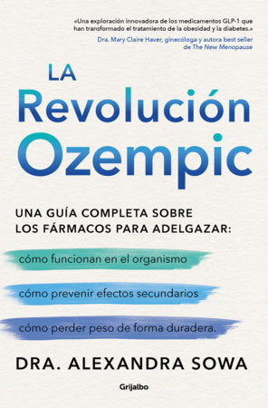 La Revolución Ozempic / The Ozempic Revolution Paperback by Dra. Alexandra Sowa