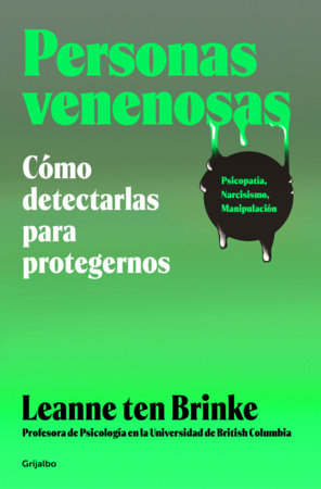 Personas venenosas / Poisonous People: How to Resist Them and Improve Your Life Paperback by Leanne ten Brinke