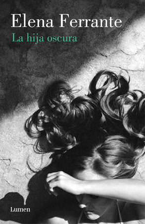 La hija oscura / The Lost Daughter Paperback by Elena Ferrante