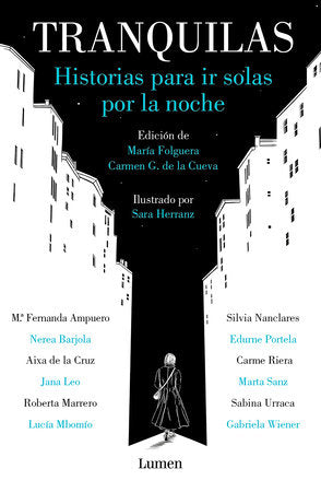 Tranquilas. Historias para ir solas por la noche / Keep Calm. Stories to Help You Walk Alone at Night Paperback by María Folguera, Carmen G. de la Cueva