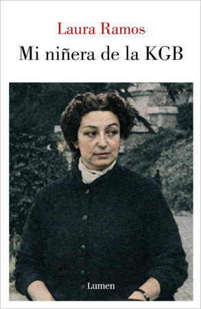 Mi niñera de la KGB / My KGB Nanny Paperback by Laura Ramos