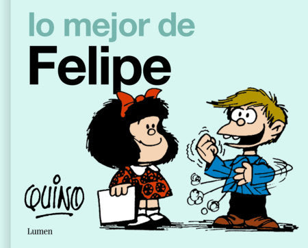 Lo mejor de Felipe / The Best of Felipe Hardcover by Quino