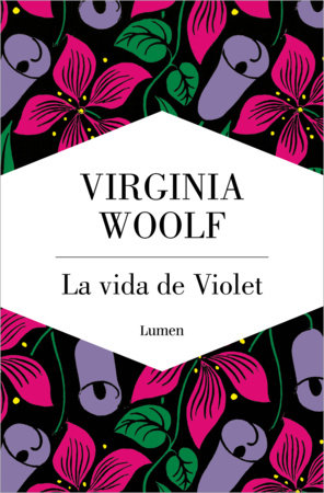 La vida de Violet. Tres relatos tempranos de Virginia Woolf / The Life of Violet: Three Early Stories Paperback by Virginia Woolf