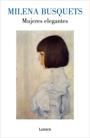 Mujeres elegantes / Elegant Women Paperback by Milena Busquets