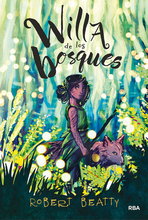 Willa de los bosques / Willa of the Wood Hardcover by Robert Beatty