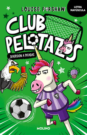 Club pelotazos. Diversión a patadas (con letra MAYÚSCULA) / Bad United: Just For Kicks Paperback by Louise Forshaw