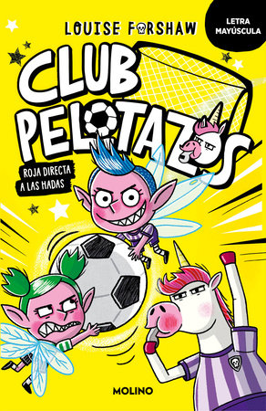 Club pelotazos. Roja directa a las hadas (con letra MAYÚSCULA) / Bad United: Foul Play Paperback by Louise Forshaw