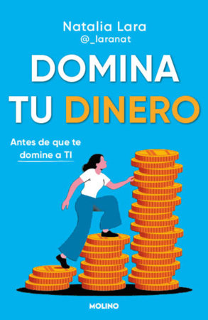 Domina tu dinero (antes de que te domine a ti) / Managing Your Money (Before It Masters You) Paperback by Natalia Lara