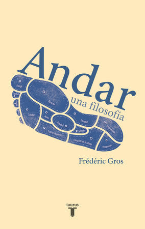 Andar, una filosofía / A Philosophy of Walking Paperback by Frédéric Gros