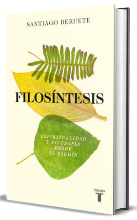 Filosíntesis / Philosynthesis Hardcover by Santiago Beruete