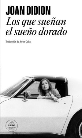 Los que sueñan el sueño dorado / Didion Anthology Paperback by Joan Didion