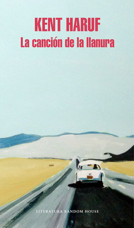 La canción de la llanura / Plainsong Paperback by Kent Haruf