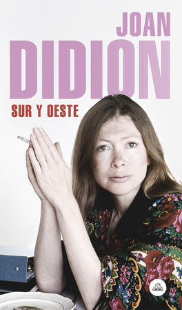 Sur y Oeste / South and West Paperback by Joan Didion