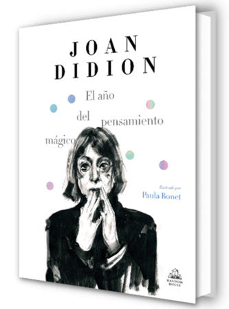 El año del pensamiento mágico (edición ilustrada) / The Year of Magical Thinking (Illustrated Edition) Hardcover by Joan Didion