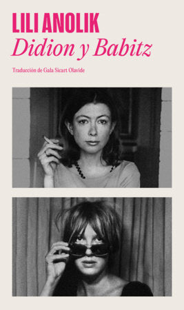 Didion & Babitz (Spanish Edition) Paperback by Lili Anolik