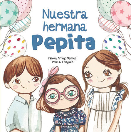 Nuestra hermana Pepita / Our Sister, Pepita Hardcover by Fabiola Arroyo