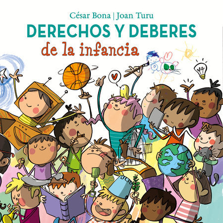 Derechos y deberes de la infancia / Children s Rights and Responsibilities Hardcover by César Bona