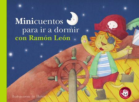 Minicuentos para ir a dormir con Ramón León / Mini-stories for Bedtime with Ramon the Lion Board Book by Blanca BK