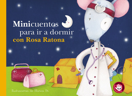 Minicuentos para ir a dormir con Rosa Ratona / Mini-stories for Bedtime with Rosa the Mouse Board Book by Blanca BK
