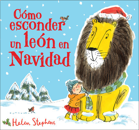 Como esconder un león en navidad / How to Hide a Lion at Christmas Hardcover by Helen Stephens