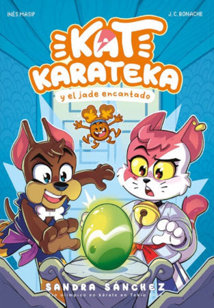 Kat Karateka y el jade encantado / Kat Karateka and the Enchanted Jade Paperback by Juan Carlos Bonache; Inés Masip; Sandra Sánchez