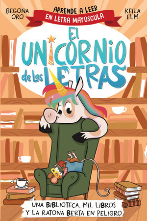 Una biblioteca, mil libros y la ratona Berta en peligro. Aprende a leer con MAYÚSCULAS / A Library, a Thousand Books, and Berta the Mouse in Danger Paperback by Begoña Oro