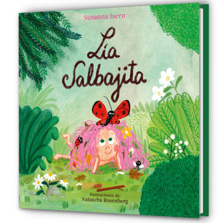 Lia Salbajita / Lia the Wild One Hardcover by Susanna Isern